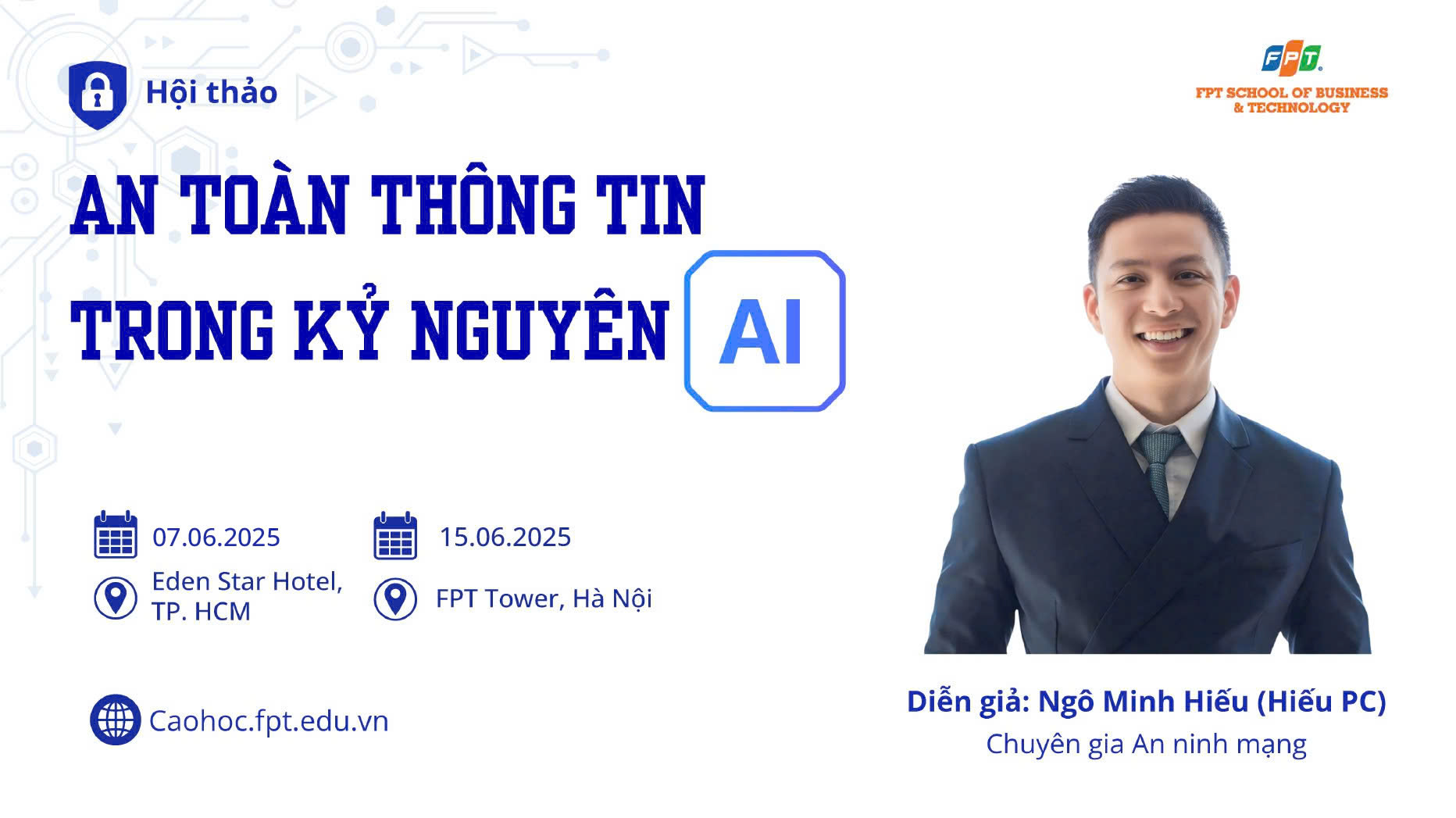 Chuyên gia an ninh mạng Hiếu PC sẽ là diễn giả Hội thảo “An toàn thông tin trong kỷ nguyên AI” tại TP.HCM và Hà Nội sắp tới